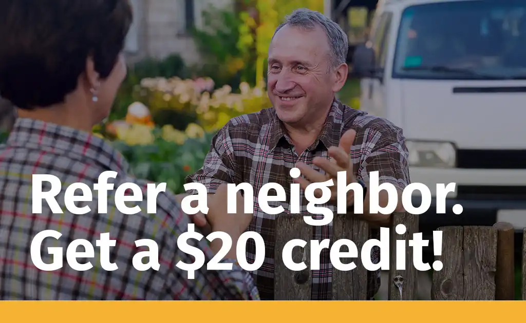 Refer a neighbor, get a $20 credit