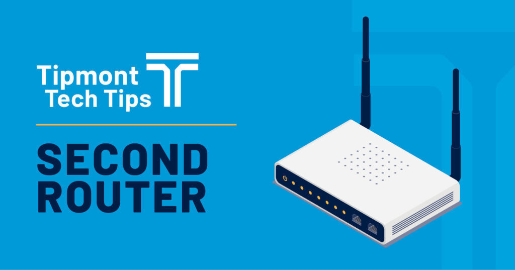 A picture of a router with the text Tipmont Tech Tips Second Router